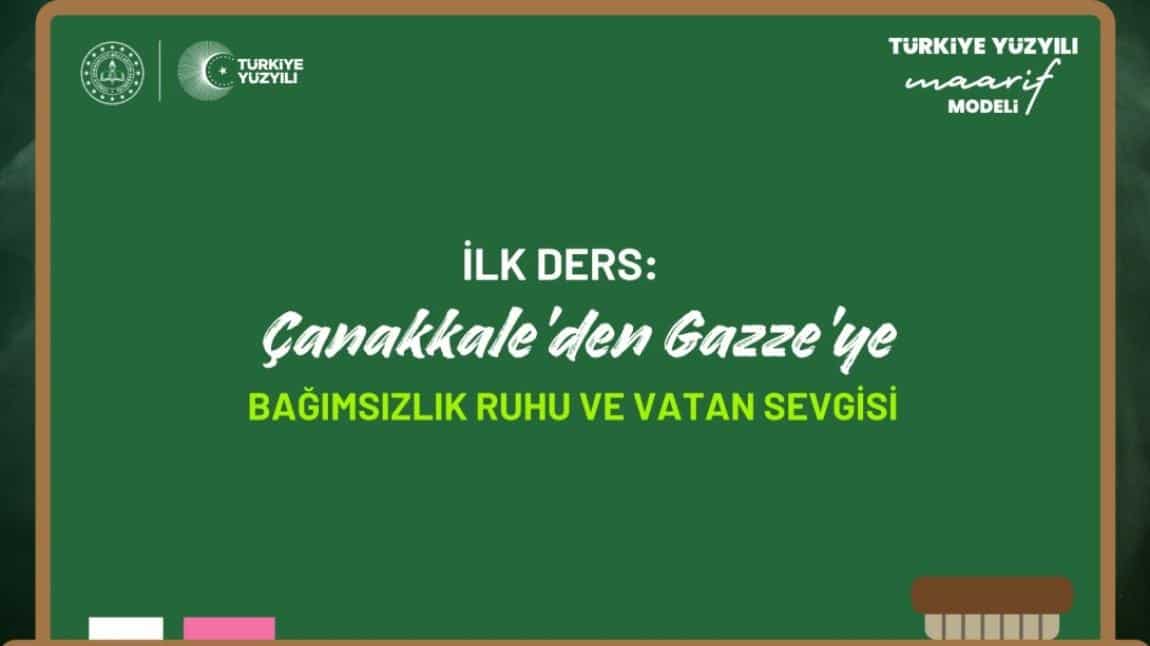  İLK DERS: ÇANAKKALE'DEN GAZZE'YE BAĞIMSIZLIK RUHU VE VATAN SEVGİSİ